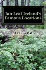 Ian Leaf Ireland's Famous Locations Cover Image