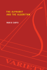 The Alphabet and the Algorithm (Writing Architecture) By Mario Carpo Cover Image