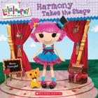 Lalaloopsy: Harmony Takes the Stage By Lauren Cecil Cover Image