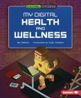 My Digital Health and Wellness By Ben Hubbard, Diego Vaisberg (Illustrator) Cover Image