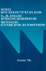 Big Structures, Large Processes, Huge Comparisons By Charles Tilly Cover Image