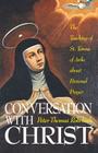 Conversation with Christ: The Teachings of St. Teresa of Avila about Personal Prayer Cover Image