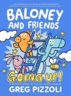 Baloney and Friends: Going Up! By Greg Pizzoli Cover Image