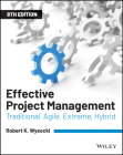 Effective Project Management: Traditional, Agile, Extreme, Hybrid By Robert K. Wysocki Cover Image