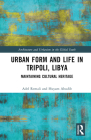 Urban Form and Life in Tripoli, Libya: Maintaining Cultural Heritage Cover Image