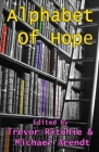 Alphabet of Hope By Michael Arendt, Trevor Ritchie Cover Image