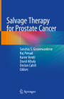 Salvage Therapy for Prostate Cancer By Sanchia S. Goonewardene (Editor), Raj Persad (Editor), Karen Ventii (Editor) Cover Image