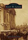 East St. Louis (Images of America) By Bill Nunes, Andrew Theising Cover Image