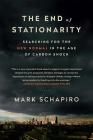 The End of Stationarity: Searching for the New Normal in the Age of Carbon Shock By Mark Schapiro Cover Image