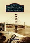 San Francisco Landmarks (Images of America) By Catherine Accardi Cover Image