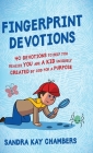 Fingerprint Devotions: 40 Devotions to Help You Realize You Are a Kid Uniquely Created by God for a Purpose By Sandra Kay Chambers Cover Image