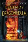 Legends of the Dragonrealm: The Gryphon Mage (The Turning War Book Two) By Richard  A. Knaak Cover Image