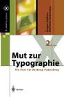 Mut Zur Typographie: Ein Kurs Für Desktop-Publishing (X.Media.Press) Cover Image
