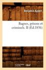 Bagnes, Prisons Et Criminels. II (Éd.1836) (Sciences Sociales) Cover Image
