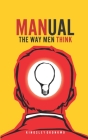 Manual: The Way Men Think By Kingsley Okonkwo Cover Image