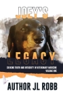 Joey's Legacy: Seeking Truth And Integrity In Veterinary Medicine Vol. One: By J. L. Robb Cover Image