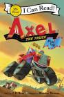 Axel the Truck: Field Trip (My First I Can Read) By J. D. Riley, Brandon Dorman (Illustrator) Cover Image