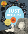Just Because By Mac Barnett, Isabelle Arsenault (Illustrator) Cover Image