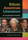 Ethnic American Literature: An Encyclopedia for Students By Emmanuel Nelson, Emmanuel Nelson (Editor) Cover Image