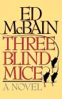 Three Blind Mice: A Novel By Ed McBain Cover Image