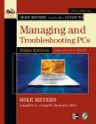 Mike Meyers' Comptia A+ Guide to Managing and Troubleshooting PCs: (Exams 220-701 & 220-702) [With CDROM] Cover Image