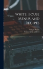White House Menus and Recipes Cover Image