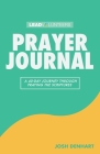 Prayer Journal: A 40-Day Journey Through Praying The Scriptures Cover Image