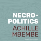 Necropolitics By Achille Mbembe, Sean Crisden (Read by) Cover Image