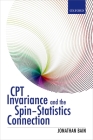 CPT Invariance and the Spin-Statistics Connection By Jonathan Bain Cover Image