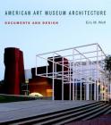 American Art Museum Architecture: Documents and Design By Eric M. Wolf Cover Image