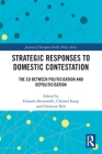 Strategic Responses to Domestic Contestation: The EU Between Politicisation and Depoliticisation (Journal of European Public Policy) Cover Image