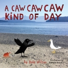 A Caw Caw Caw Kind of Day By Dale Wilson Cover Image