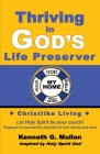 Thriving in God's Life Preserver: Your Personal Playbook to Coach Yourself to Live the Way God Designed You to Live By Kenneth G. Mullen Cover Image