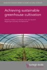Achieving Sustainable Greenhouse Cultivation By Leo F. M. Marcelis (Contribution by), Ep Heuvelink (Contribution by), Joaquim Miguel Costa (Contribution by) Cover Image