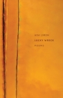 Lucky Wreck: Poems By Ada Limón, Ada Limón (Introduction by) Cover Image