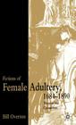 Fictions of Female Adultery 1684-1890: Theories and Circumtexts By B. Overton Cover Image