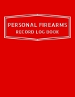 Personal Firearms Record Log Book: Inventory Log Book, Firearms Acquisition And Disposition Insurance Organizer Record Book, Red Cover Cover Image