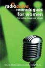 Radioactive Monologues for Women: For Radio, Stage and Screen (Audition Speeches) By Marilyn Le Conte, Marina Caldarone, Marilyn Le Conte (Editor) Cover Image