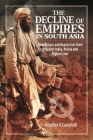 The Decline of Empires in South Asia: How Britain and Russia Lost Their Grip Over India, Persia and Afghanistan By Heather A. Campbell Cover Image