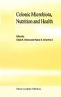 Colonic Microbiota, Nutrition and Health By G. R. Gibson (Editor), M. B. Roberfroid (Editor) Cover Image