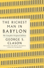 The Richest Man in Babylon: The Complete Original Edition Plus Bonus Material: (A GPS Guide to Life) (GPS Guides to Life) By George S. Clason Cover Image