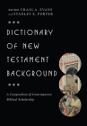 Dictionary of New Testament Background: A Compendium of Contemporary Biblical Scholarship (IVP Bible Dictionary) Cover Image
