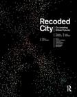 Recoded City: Co-Creating Urban Futures By Thomas Ermacora, Lucy Bullivant Cover Image