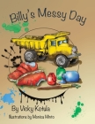 Billy's Messy Day By Vicky Kotula, Monica Minto (Illustrator) Cover Image