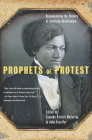 Prophets of Protest: Reconsidering the History of American Abolitionism Cover Image