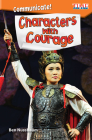 Communicate! Characters with Courage (TIME FOR KIDS®: Informational Text) By Ben Nussbaum Cover Image