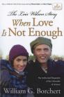 The Lois Wilson Story, Hallmark Edition: When Love Is Not Enough By William G. Borchert Cover Image