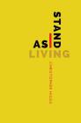 As I Stand Living By Christopher Higgs Cover Image