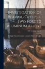 Investigation of Bearing Creep of Two Forged Aluminum Alloys; NBS Technical Note 55 By Leonard Halsey Nixon Gran Mordfin (Created by) Cover Image