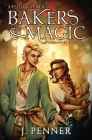 A Fellowship of Bakers & Magic By J. Penner Cover Image